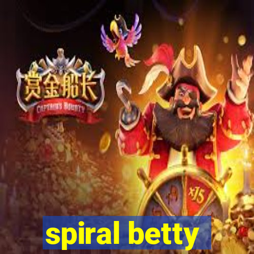 spiral betty